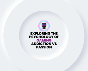 Psychology of Gaming: Addiction vs Passion